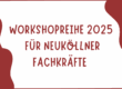 Workshopreihe für Fachkräfte 2025 - Sensibilisierung Thema Alleinerziehende